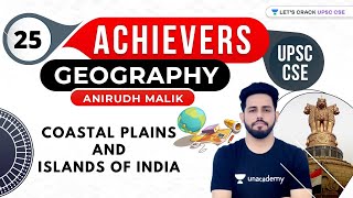 UPSC CSE Achievers  Geography by Anirudh Malik  Coastal Plains and Islands of India [upl. by Asamot846]