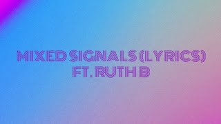 RUTH B  MIXED SIGNALS LYRICS [upl. by Idette]