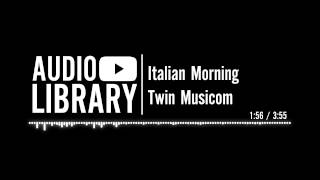 Italian Morning  Twin Musicom [upl. by James]