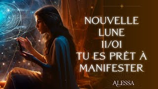 Nouvelle Lune 1 1 1  11 janvier  tu es prête à manifester [upl. by Yelkcub]