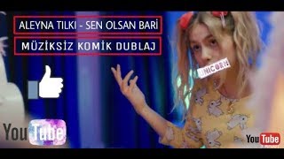 Aleyna Tilki  Sen Olsan Bari Müziksiz Dublaj [upl. by Ojillek]