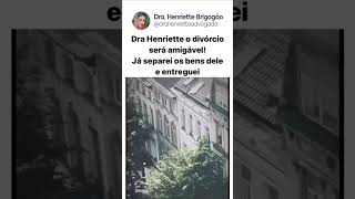 Dra Henriette o divórcio será amigável Já separei os bens dele e entreguei [upl. by Ronym194]