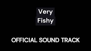 Very Fishy OST [upl. by Fagin]