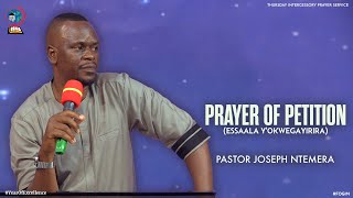 A PRAYER OF PETITION ESSAALA YOKWEGAYIRIRA  PASTOR JOSEPH NTEMERA  FOGIM [upl. by Faubert116]