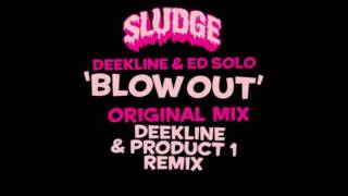 Deekline amp Ed Solo  Blow Out Original Mix [upl. by Ozan]