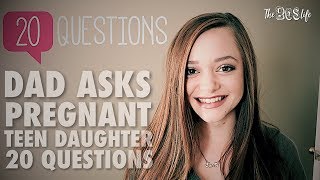 DAD ASKS PREGNANT TEEN DAUGHTER 20 QUESTIONS  Our Story Part 2 [upl. by Joshia513]