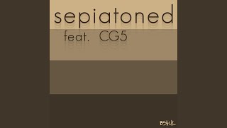 Sepiatoned feat Cg5 [upl. by Nahtnhoj]