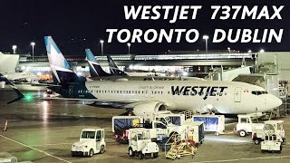 WESTJET Boeing 737 MAX  Toronto to Dublin in Economy Class [upl. by Valerlan376]