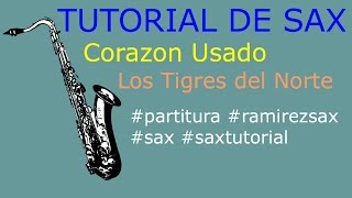 Corazón Usado  Los Tigres del Norte TUTORIAL RAMIREZSAX [upl. by Yruy]