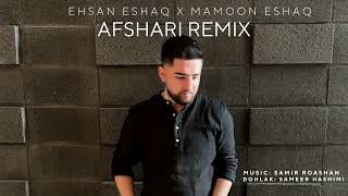 Ehsan Eshaq x Mamoon Eshaq  Afshari Remix Official Release 2023 [upl. by Irahs]