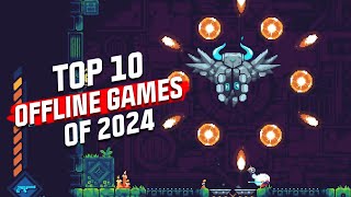 Top 10 Mobile Offline Games of 2024 NEW GAMES REVEALED for Android and iOS [upl. by Yecies]