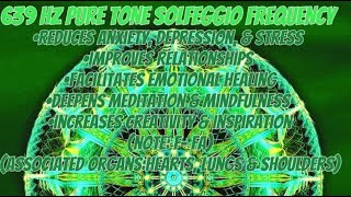 639 HZ PURE TONE SOLFEGGIO FREQUENCYHEALS TRAUMA amp IMPROVES RELATIONSHIPSHEART CHAKRA TUNEUP [upl. by Caye]