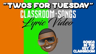 TWOS FOR TUESDAY  Positive Classroom Songs  Lyric Video  SongsInTheKeyOfClassroom [upl. by Benito]