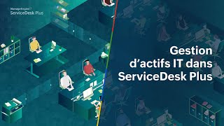 Gestion des actifs IT dans ServiceDesk Plus [upl. by Lorita]