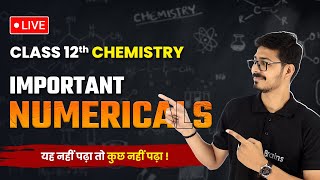 Important Numericals of Class 12 Chemistry  Most Important Numericals Kuch Nhi Padha  LIVE [upl. by Odnarb842]