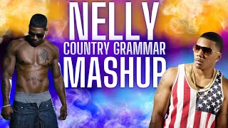 NELLY  COUNTRY GRAMMAR MASHUP [upl. by Atiana958]