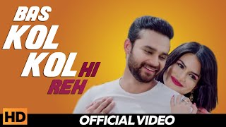 Bas Kol Kol Hi Reh  Chan Tara  Nav Bajwa  Jashn Agnihotri  Rel on 29th Nov  Punjabi Song 2018 [upl. by Dever]