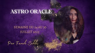 ASTRO ORACLE  Semaine du 24 au 30 juillet [upl. by Willie]