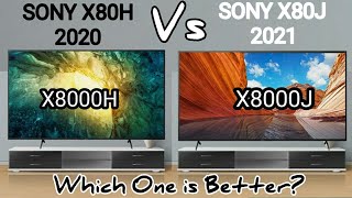 Sony X80H 2020 Vs Sony X80J 2021  X8000H Vs X8000J  Which one is Better [upl. by Aimit]