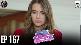 Ek Haseen Intiqam  Episode 167  Sweet Revenge  Turkish Drama  Urdu Dubbing  RI1T [upl. by Notlehs]