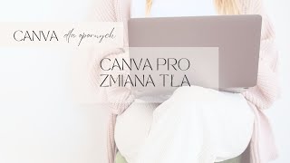 Canva Pro  jak zmienić tło w obrazie w kilka sekund [upl. by Tocs]