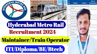 Hyderabad Metro Rail Recuiremet 2024  ITIDiplomaDegree  Metro New Vacancy  OperatorMaintainer [upl. by Eelasor]