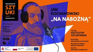 Jan Kochanowski „Na nabożną” – czyta Krzysztof Szczepaniak [upl. by Naasah]