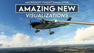 Microsoft Flight Simulator  Amazing NEW Visualisations [upl. by Bullough300]