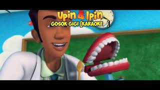 Upin amp Ipin  Gosok Gigi Karaoke Instrumental [upl. by Eisenhart]