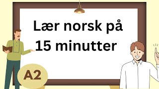 Lær norsk A2 nivå på 15 minutter [upl. by Idurt]