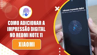 Como adicionar a impressão digital no Redmi Note 11  Passo a passo [upl. by Scales]