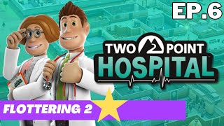 Flottering 2 stelle  Two point Hospital Gameplay  EP6 [upl. by Dorion]