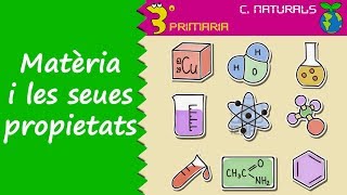 Ciències de la Naturalesa 3r Primària Tema 6 La matèria i les seues propietats [upl. by Vaish703]