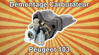 1 TUTO DU TONTON VALOCHE  Démontage Carburateur de PEUGEOT 103 [upl. by Jorin]