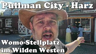 Den WomoStellplatz solltet ihr einplanen Pullman City Harz [upl. by Enitnemelc]