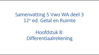 Samenvatting 5 Vwo WA Hoofdstuk 8 Differentiaalrekening Getal en Ruimte 12e ed [upl. by Ennaid]