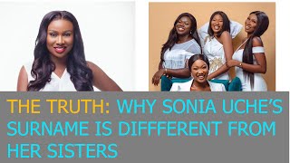 Revealed Why Sonia Uches Surname Is Different From Her Sisters Surname Nnebe [upl. by Demaggio239]