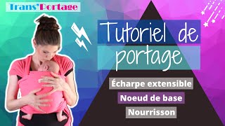 Tuto Portage  Nœud de base  Écharpe extensible  Nourrisson  Allaitement  Monitrice agréée [upl. by Vernice]