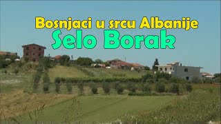 Bosnjaci u srcu Albanije  Selo Borak [upl. by Llehcam577]