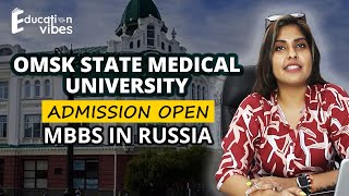 Is admissions open for Omsk State Medical University  Know about the University  MBBS in Russia [upl. by Ttenneb441]