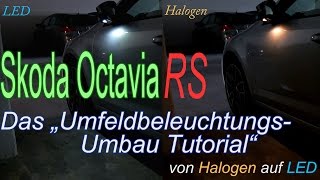 Umfeldbeleuchtung Skoda Octavia III  Umbau von Halogen auf LED Anleitung Tutorial [upl. by Burdett]