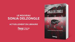 « Thanatea » le nouveau roman de Sonja Delzongle Fleuve Editons [upl. by Menard13]