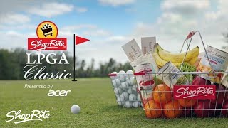 ShopRite LPGA Classic 2023  ShopRite Grocery Stores [upl. by Enohpets]