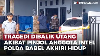 Diduga Akibat Utang Pinjol Anggota Intel Polda Babel Akhiri Hidup  OneNews Update [upl. by Aihsit]