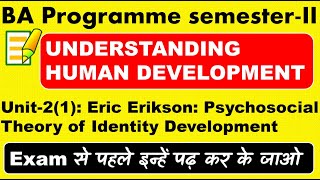 Unit 2 chapter 1 Eric Erikson psychological theory of Identity development Semester 2 DU SOL NCWEB [upl. by Aiynat25]