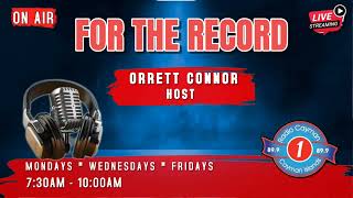 FOR THE RECORD WITH ORRETT CONNOR [upl. by Emlin451]