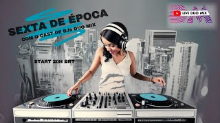 SEXTA DE ÉPOCA  Live Duo Mix  CAST DJs DUO MIX  190724 liveduomix [upl. by Adiela725]