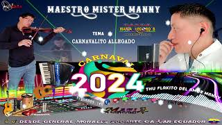 carnavalito allegado maestro mister Manny 2024 desde MF producciones🎶🎤🎹 [upl. by Orteip]