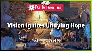 November 16 Genesis 4114  Vision Ignites Undying Hope  365 Daily Devotions [upl. by Kalina]