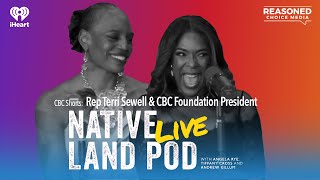 CBC Shorts Rep Terri Sewell amp CBC Foundation President  Native Land Pod [upl. by Diantha]